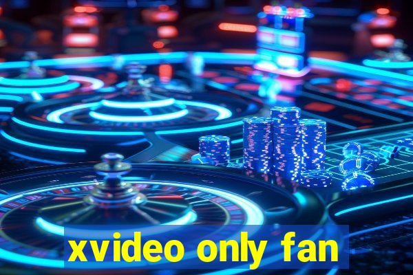 xvideo only fan